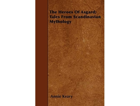 Livro The Heroes Of Asgard; Tales From Scandinavian Mythology de Annie Keary (Inglês)