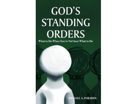 Livro Gods Standing Orders What To Do When Youre Not Sure What To Do De Paradox, Michael Et Al. (inglês)