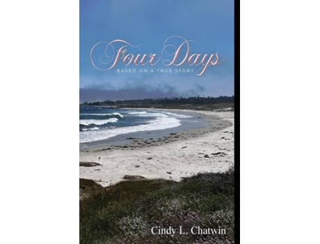 Livro Four Days Based on a True Story de Cindy L Chatwin (Inglês)