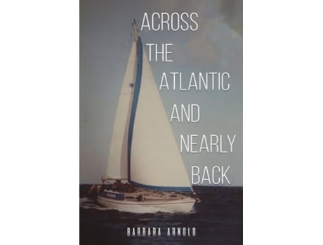 Livro Across the Atlantic and Nearly Back de Barbara Arnold (Inglês)