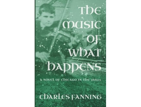 Livro The Music of What Happens de Charles Fanning (Inglês)