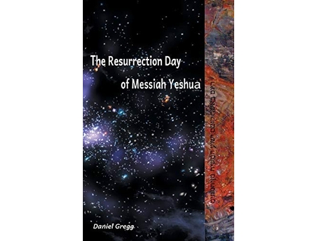 Livro The Resurrection Day Of Messiah De Daniel R Gregg (inglês - Capa Dura)