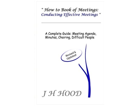 Livro How to Book of Meetings Conducting Effective Meetings Learn How to Write Minutes for Meetings Using Samples How to Books de J H Hood (Inglês)