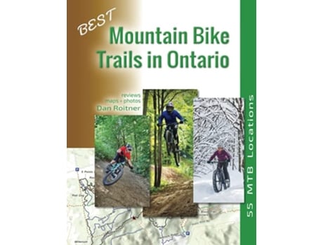 Livro Best Mountain Bike Trails in Ontario 55 MTB Locations Bicycle Trail Guides of Ontario de Dan Roitner (Inglês)