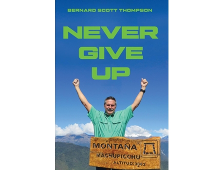 Livro Never Give Up de Bernard Scott Thompson (Inglês)