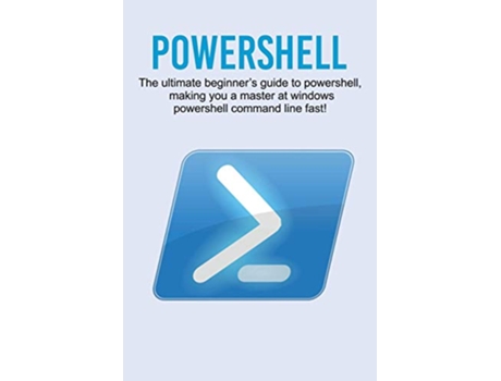Livro Powershell The ultimate beginners guide to Powershell making you a master at Windows Powershell command line fast de Craig Newport (Inglês)