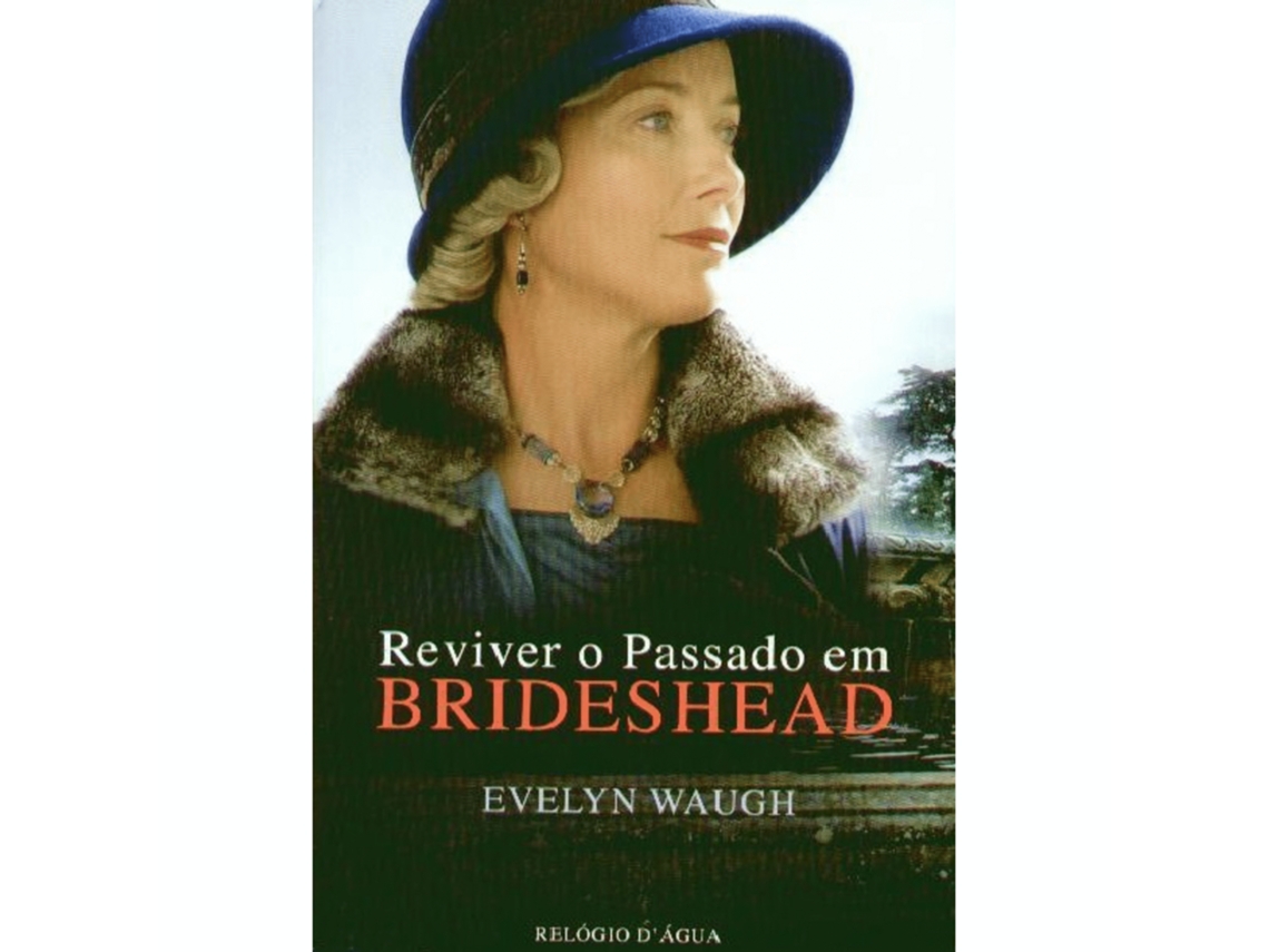 Reviver O Passado Em Brideshead De Evelyn Waugh