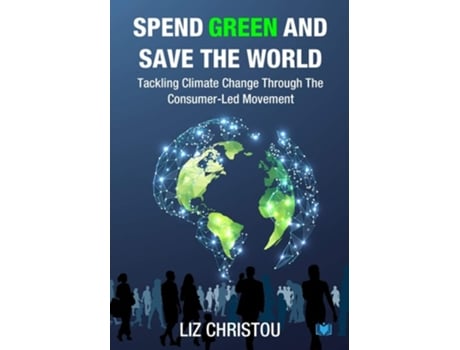 Livro Spend Green and Save The World de Liz Christou (Inglês)