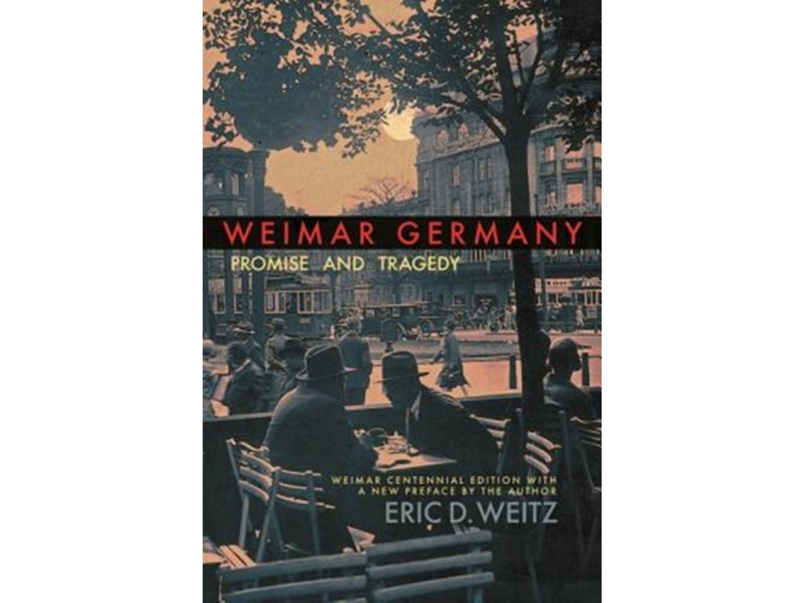 Livro Weimar Germany de Eric D Weitz (Inglês)