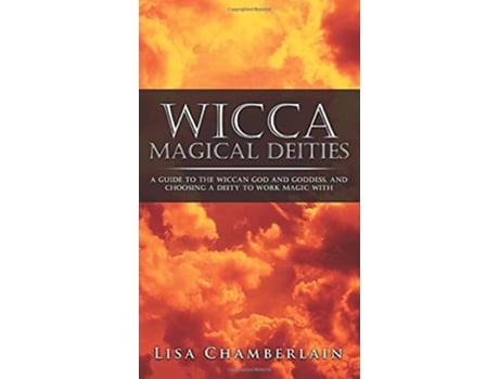 Livro Wicca Magical Deities A Guide to the Wiccan God and Goddess and Choosing a Deity to Work Magic With de Lisa Chamberlain (Inglês)