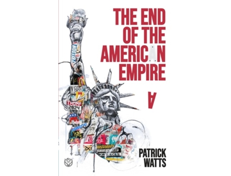 Livro The End of the American Empire de Patrick Watts (Inglês)
