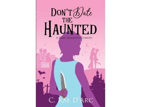 Livro Dont Date the Haunted A Dark Romantic Comedy de C Rae D'Arc (Inglês)