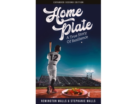 Livro Home Plate A True Story of Resilience de Stephanie Walls e Remington Walls (Inglês)