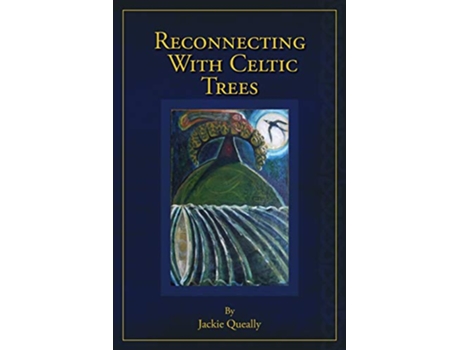Livro Reconnecting with Celtic Trees de jackie Queally (Inglês)