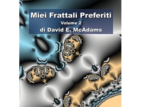 Livro Miei Frattali Preferiti Volume 2 de David E McAdams (Italiano - Capa Dura)