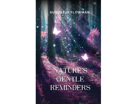 Livro Natures Gentle Reminders de Augustus Flowman (Inglês)