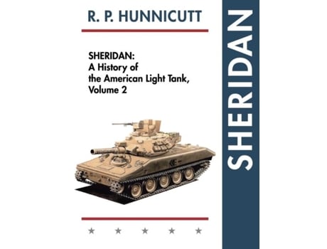Livro Sheridan A History Of The American Light Tank, Volume 2 De Rp Hunnicutt (inglês)
