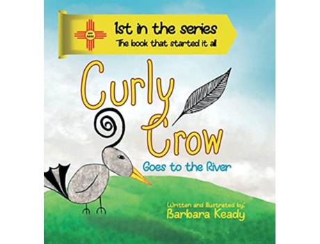 Livro Curly Crow Goes to the River de Nicholas Aragon e Barb Keady (Inglês - Capa Dura)