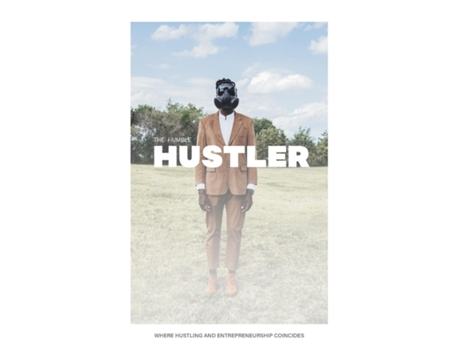 Livro The Humble Hustler Where Hustling And Entrepreneurship Coincide De Rome Augustin (inglês)