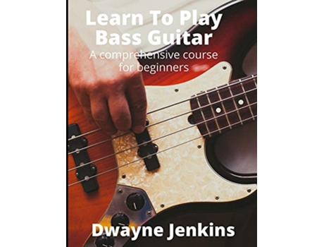 Livro Learn To Play Bass Guitar de Dwayne Jenkins (Inglês)
