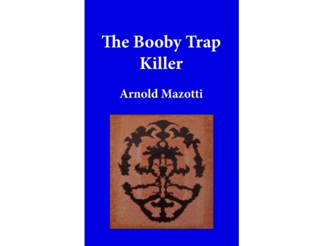 Livro The Booby Trap Killer De Mazotti, Arnold Et Al. (inglês)