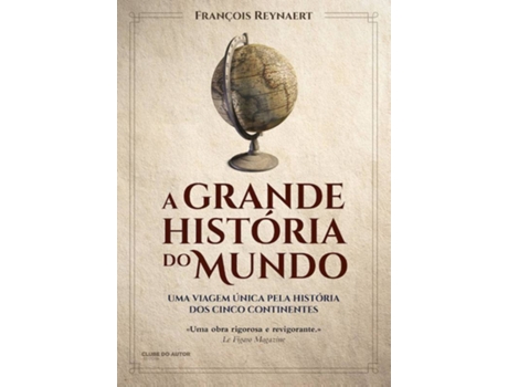 Livro A Grande História do Mundo de François Reynaert (Português - 2017)