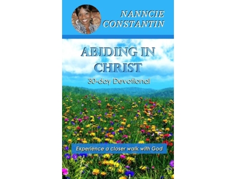 Livro Abiding In Christ 30-day Devotional De Nanncie Constantin (inglês)