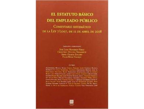 Livro El Estatuto Basico Del Empleado Publico. Comentario Sistematico De La Ley 7/2007 de Vários Autores (Espanhol)