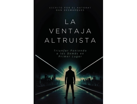 Livro La Ventaja Altruista Triunfar Poniendo a los Demás en Primer Lugar de Dan Desmarques (Inglês)