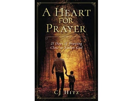 Livro A Heart for Prayer 21 Days of Drawing Close to Father God de CJ Hitz (Inglês)