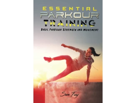 Livro Essential Parkour Training Basic Parkour Strength and Movement Survival Fitness de Sam Fury (Inglês)