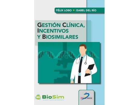 Livro Gestión Clínica, Incentivos Y Biosimilares de Felix Lobo Isabel Del Río Álvarez (Espanhol)