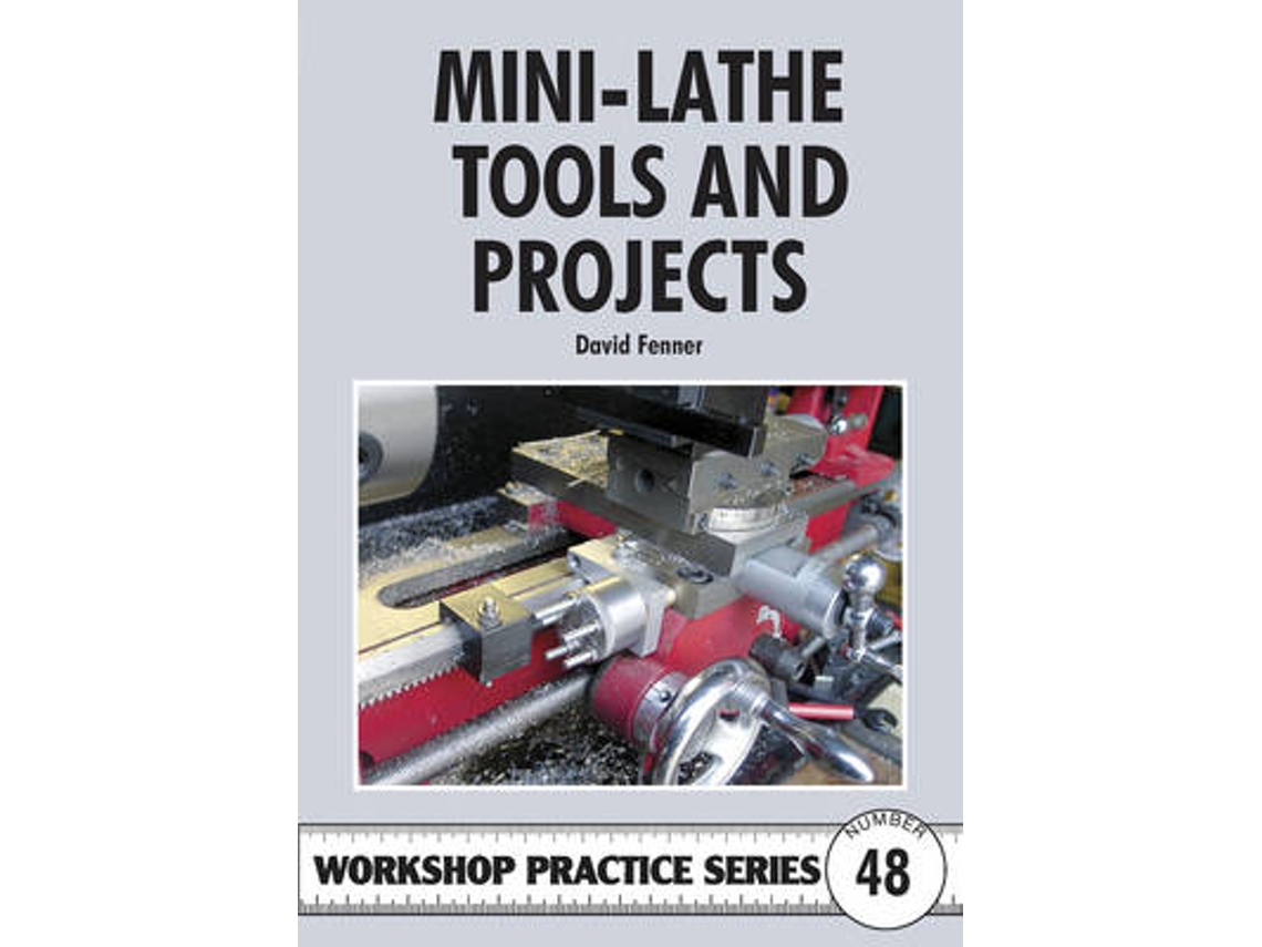 Livro Mini-lathe Tools and Projects de David Fenner (Inglês)