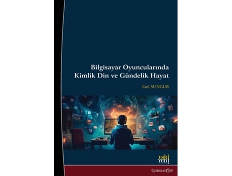 Livro Identity, Religion, and Daily Life in Computer Gamers de Erol Sungur (Inglês)