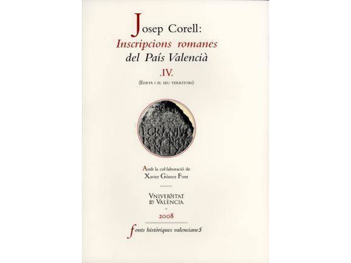 Livro Inscripcions romanes del país valencià IV Edeta i el seu territori de J Corell (Espanhol)