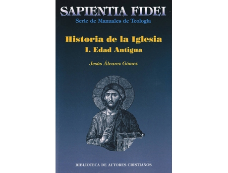 Livro Historia De La Iglesia. I: Edad Antigua de Jesús Álvarez Gómez (Espanhol)