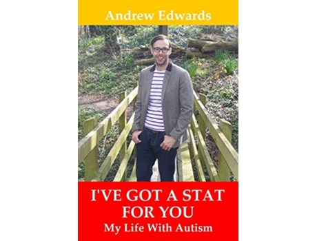 Livro Ive Got a Stat For You My Life With Autism de Andrew Edwards (Inglês)