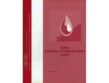 Livro Dows Chemical Exposure Index Guide de American Institute of Chemical Engineers AIChE (Inglês)