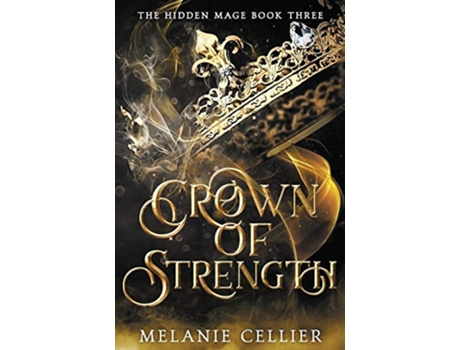 Livro Crown of Strength The Hidden Mage de Melanie Cellier (Inglês)