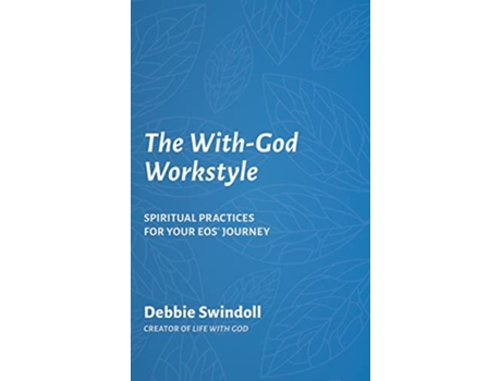 Livro The WithGod Workstyle Spiritual Practices for Your EOS Journey de Debbie Swindoll (Inglês - Capa Dura)