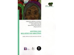 Livro História Das Mulheres Na Amazônia de Cristina Donza Cancela (Português)