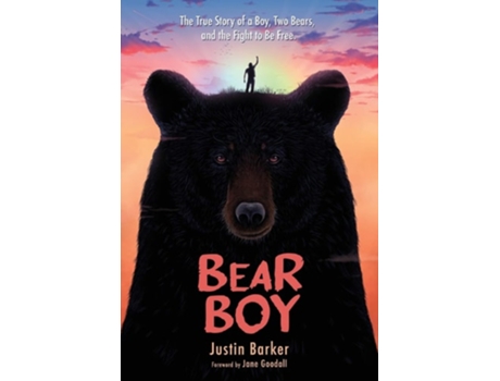 Livro Bear Boy The True Story of a Boy, Two Bears, and the Fight to be Free de Justin Barker e Jane Goodall (Inglês - Capa Dura)