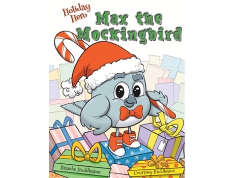 Livro Holiday Hero Max the Mockingbird de Brandee Huddleston (Inglês)