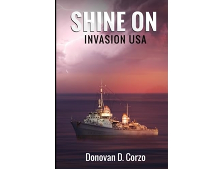 Livro Shine On Invasion USA WW2 Patrol Craft Series de Donovan Corzo (Inglês)