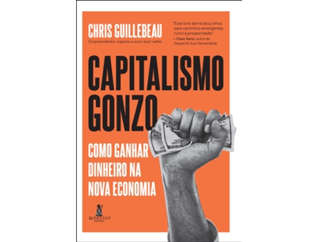 Livro Capitalismo Gonzo Como Ganhar Dinheiro Na Nova Economia De Chris Guillebeau (português Do Brasil)
