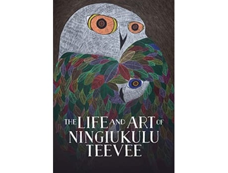 Livro Life and Art of Ningiukulu Teevee de Napatsi Folger (Inglês - Capa Dura)