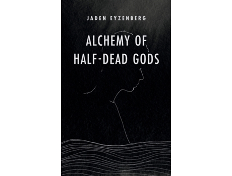 Livro Alchemy of Half-Dead Gods Jaden Eyzenberg (Inglês)