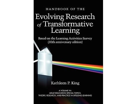 Livro The Handbook Of The Evolving Research Of Transformative Learning Based On The Learning Activities Survey De Kathleen P King (inglês - Capa Dura)