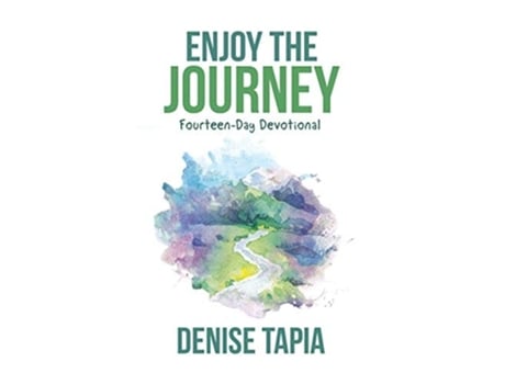 Livro Enjoy The Journey Fourteen-day Devotional De Denise Tapia (inglês - Capa Dura)