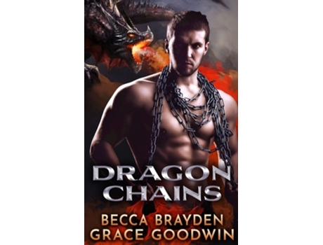 Livro Dragon Chains De Becca Brayden E Grace Goodwin (inglês)